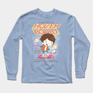 Get your own Hoverboard! Long Sleeve T-Shirt